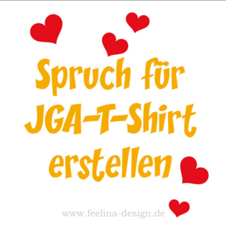 Junggesellinnenabschied: Eigenen Spruch für T-Shirt jetzt erstellen!