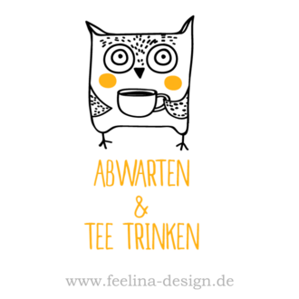 Zum Aufbügeln: Eule mit Teetasse und dem Spruch: Abwarten und Tee trinken
